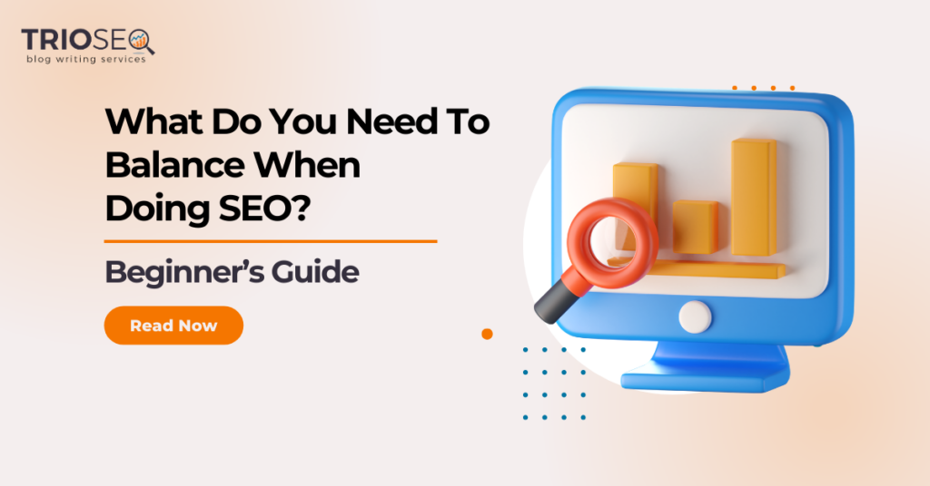 Featured Image - What Do You Need To Balance When Doing SEO