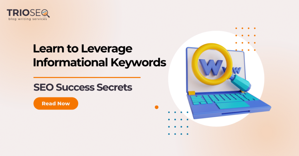 Learn to Leverage Informational Keywords - SEO Success Secrets